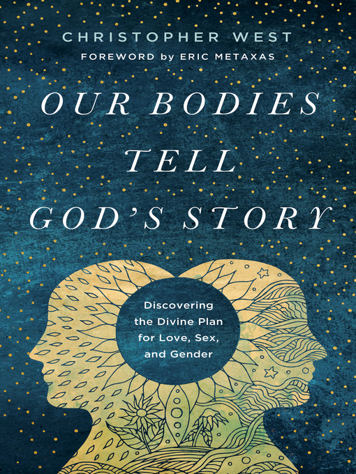 Title details for Our Bodies Tell God's Story by Christopher West - Wait list